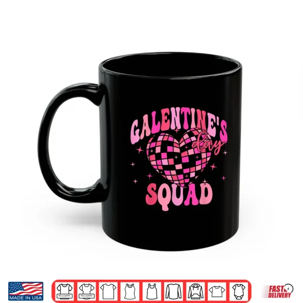 Mug Galentines Day Squad Disco Heart Pink Party Girl Gang Women Shirt