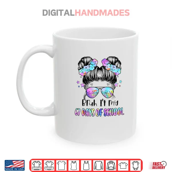 Mug Girls Bruh Its My 67 Days of School Six Seven Meme Students Shirt