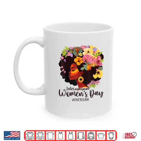 Mug Give To Gain International WomenS Day 2025 8 March Shirt