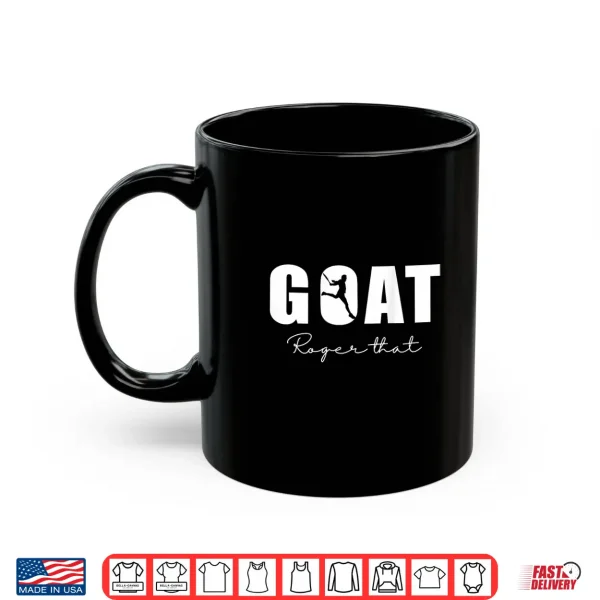 Mug Goat for All Tennis Fans of The Best Tennis Player. Shirt