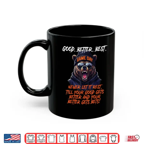 Mug Good Better Best Motivational Men Women Shirt