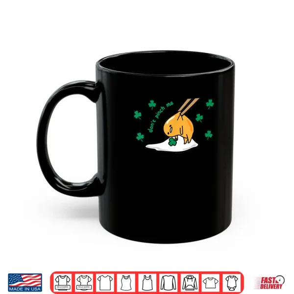 Mug Gudetama Dont Pinch Me Saint Patricks Day Shirt