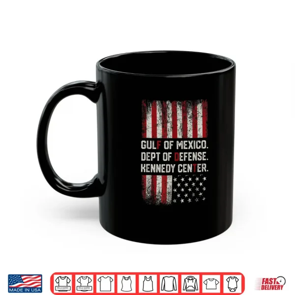 Mug Gulf of Mexico Dept of Defense Kennedy Center US Flag Funny Shirt