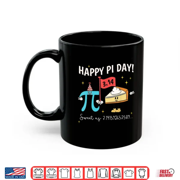 Mug Happy Pi Day Sweet As 3.14 Pie Funny Math Nerd Teacher Kids Shirt