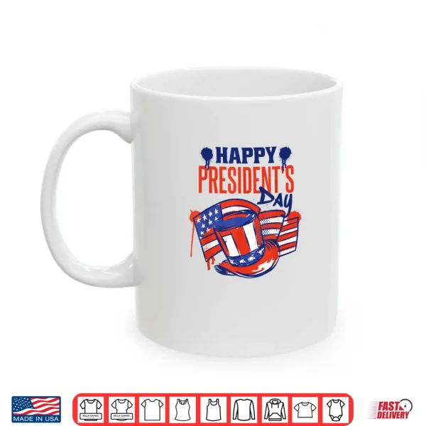 Happy President'S Day USA Nation Flag and Presidents Day Shirt 3 Mug Happy PresidentS Day USA Nation Flag and Presidents Day Shirt