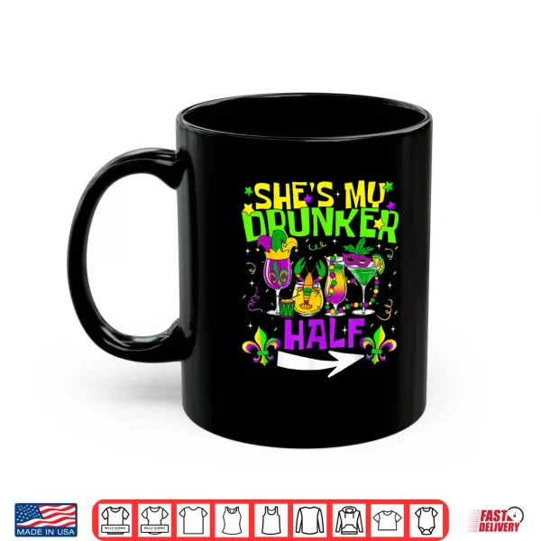 He's She's My Drunker Half Matching Couple Mardi Gras Shirt 3 Mug Hes Shes My Drunker Half Matching Couple Mardi Gras Shirt