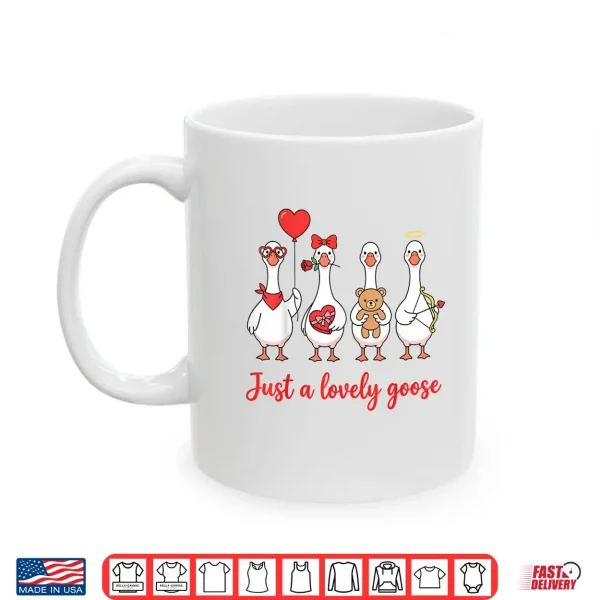 Mug Humor Silly Goose Just A Lovely Goose Valentines Day Couple Shirt