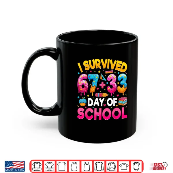 Mug I Survived 67 33 Days of School Happy 100 Days of School Shirt