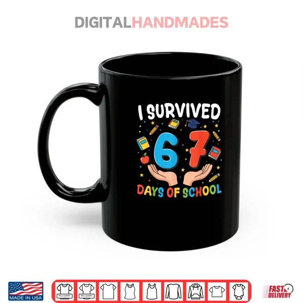 Mug I Survived 67 Days of School Funny 67th Day Shirt