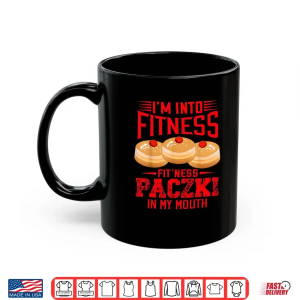 Mug Im Into Fitness Funny Paczki Day Donuts Polish Pride Shirt