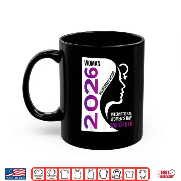 Mug International WomenS Day 2026 8 March Accelerate Action Shirt