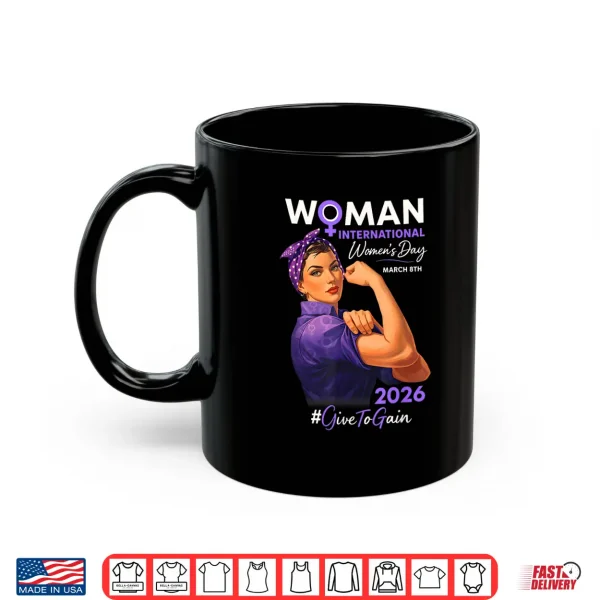 Mug International WomenS Day 2026 Give To Gain Iwd 8 March Shirt