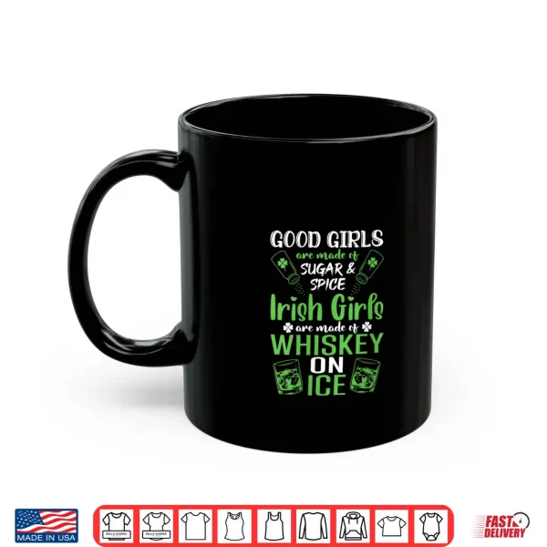 Mug Irish Girls are Whiskey On Ice St. Patricks Day Wine Drink Shirt