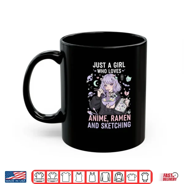 Mug Just A Girl Who Loves Anime Ramen and Sketching Manga Lovers Shirt 1