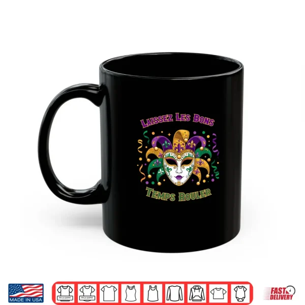 Mug Laissez Les Bons Temps Rouler Mardi Gras Mask Shirt