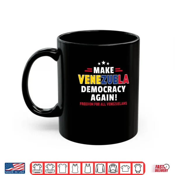 Mug Make Venezuela Democracy Again Freedom for All Venezuelans Shirt