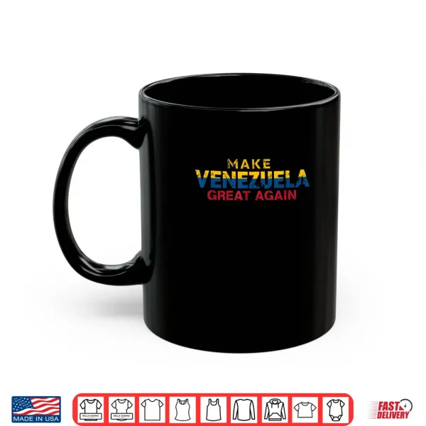Mug Make Venezuela Great Again Shirt