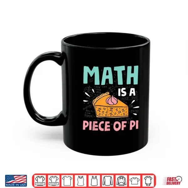 Mug Math is a Piece of Pie Pi Day Math Lover Gift Shirt