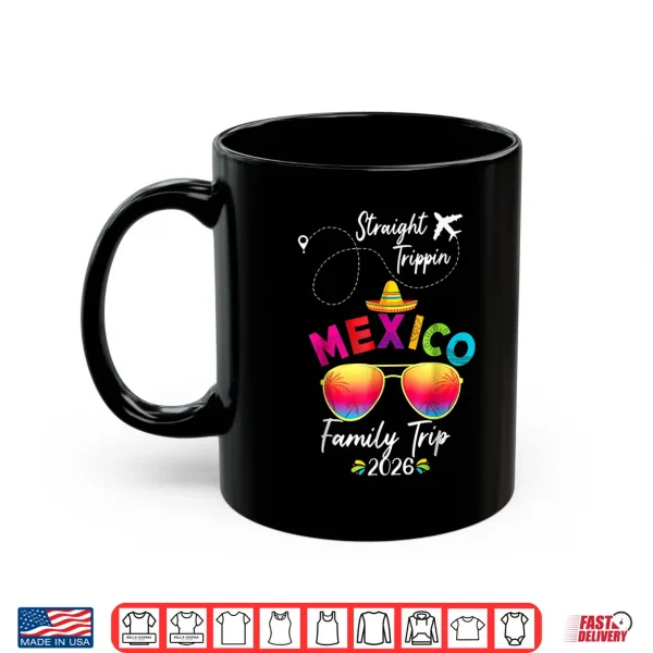 Mug Mexico Family Vacation Cancun 2026 Straight Trippin Shirt 1