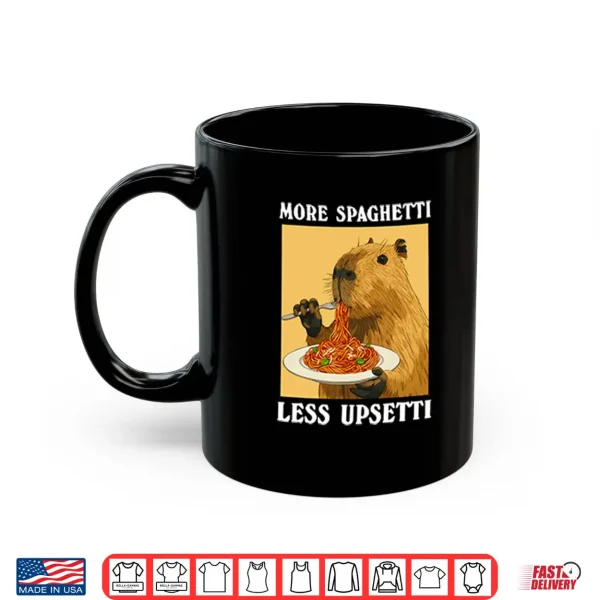 More Spaghetti Less Upsetti Capybara Shirt 3 Mug More Spaghetti Less Upsetti Capybara Shirt