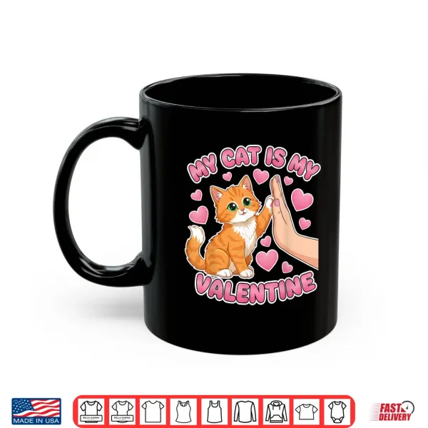 Mug My Cat is My Valentine Cute Cat Heart Valentines Day Lovers Shirt