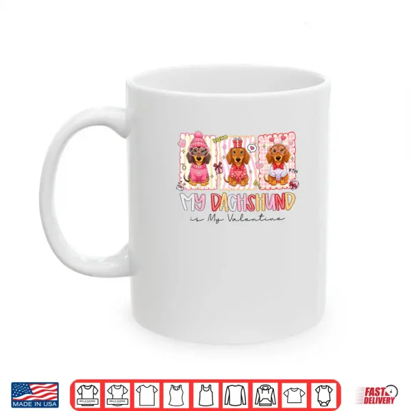 Mug My Dachshund is My Valentine Wiener Dog Lover Weenie Heart Shirt