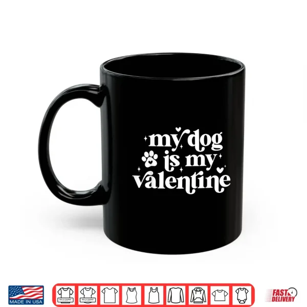 Mug My Dog is My Valentine Kids Dogs Valentines Day Dog Lover Shirt