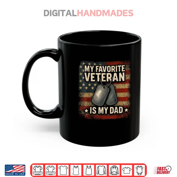 Mug My Favorite Veteran is My Dad Veterans Day Shirt