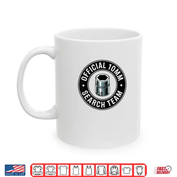 Mug Official 10MM Search Team Socket Car Guy Car Mechanic Shirt