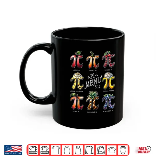 Mug Pi Menu Pi Day 3.14 Funny Fruit Pie Menu Teachers Math Lover Shirt
