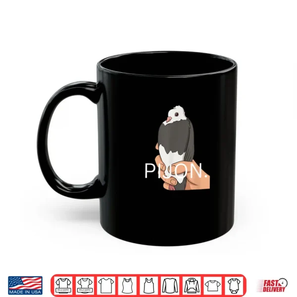 Mug Pijon Funny Pigeon Bird Lover Humor Shirt