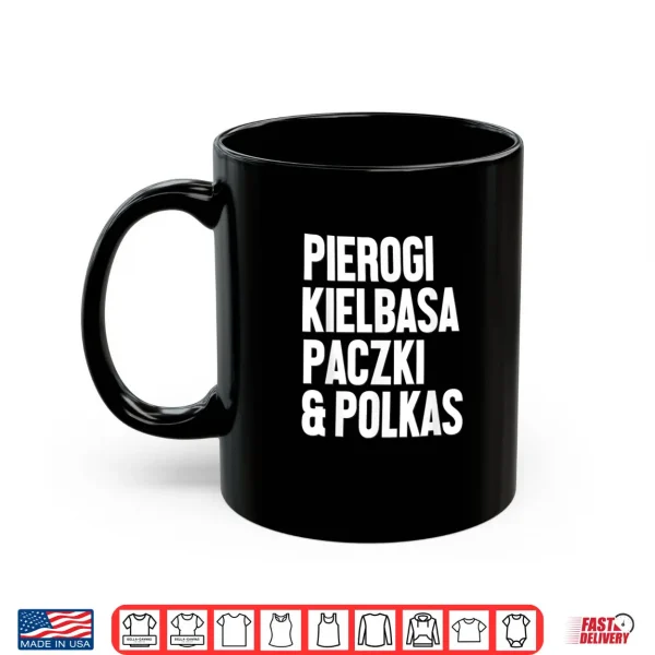 Polish Pierogi Kielbasa Paczki Shirt 3 Mug Polish Pierogi Kielbasa Paczki Shirt