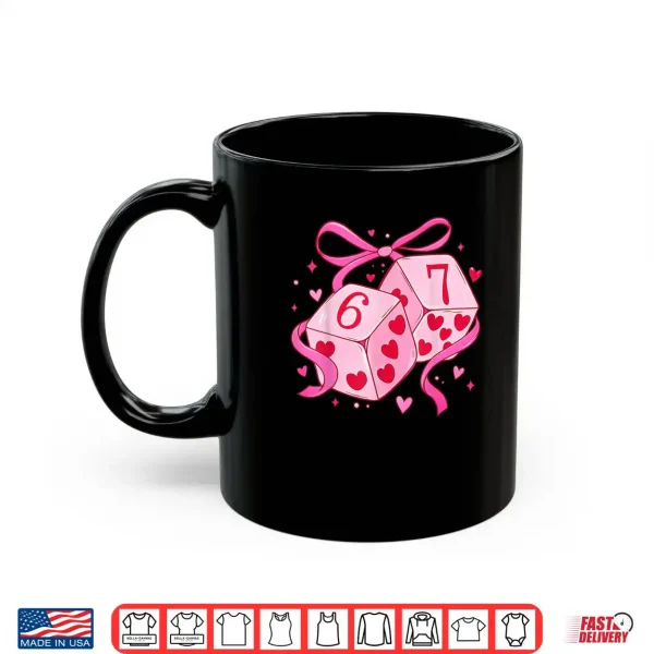 Mug Preppy 67 Valentine Six Seven Dice 6 7 Shirt