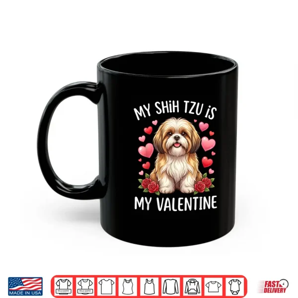 Mug Shih tzu Dog is My Valentine Lover Hearts Valentines Day Shirt