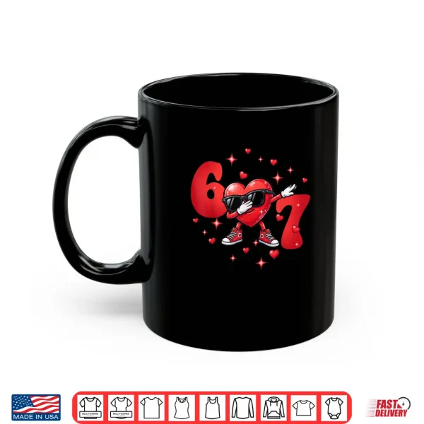 Mug Six Seven 67 6 7 Meme Dabbing Heart Valentines Bro Shirt