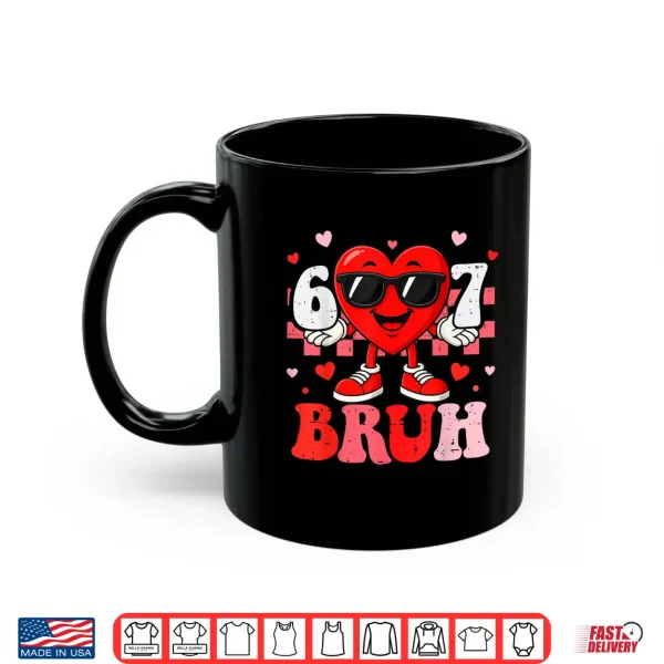 Mug Six Seven 67 Bruh 6 7 Meme Funny Valentine Heart Boys Kids Shirt