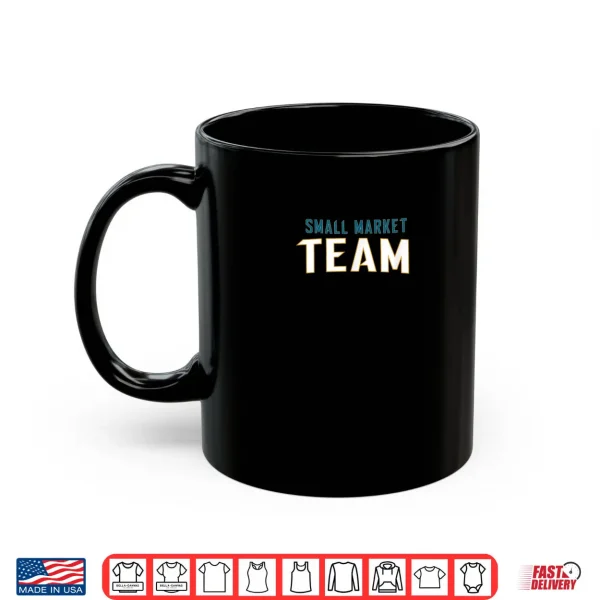 Small Market Team Shirt 3 Mug Small Market Team Shirt