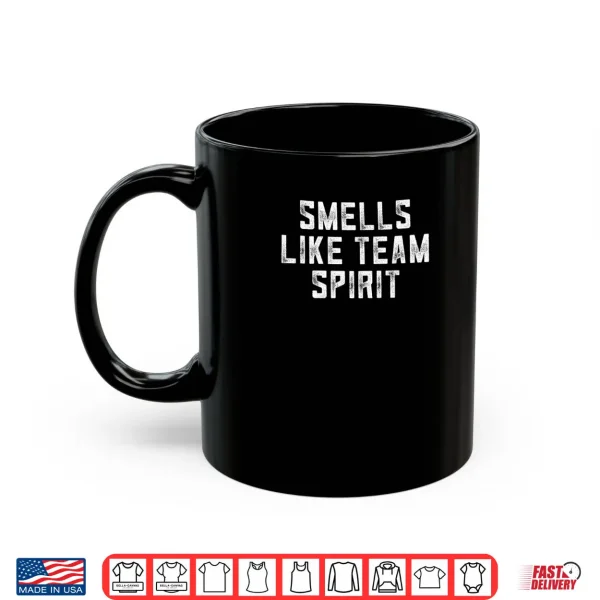 Mug Smells Like Team Spirit Employee Appreciation Day Shirt