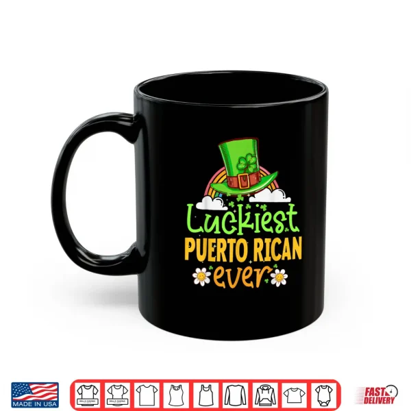Mug St Patricks Day Luckiest Puerto Rican Ever Matching Fun Shirt