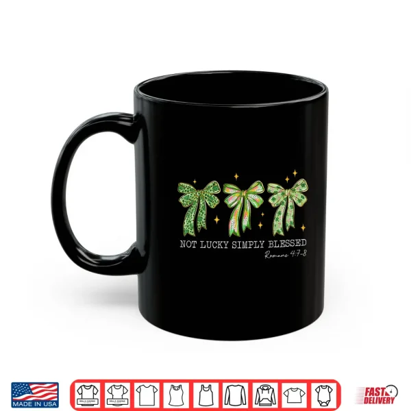 Mug St Patricks Day Not Lucky Simply Blessed Bow Shamrock Shirt