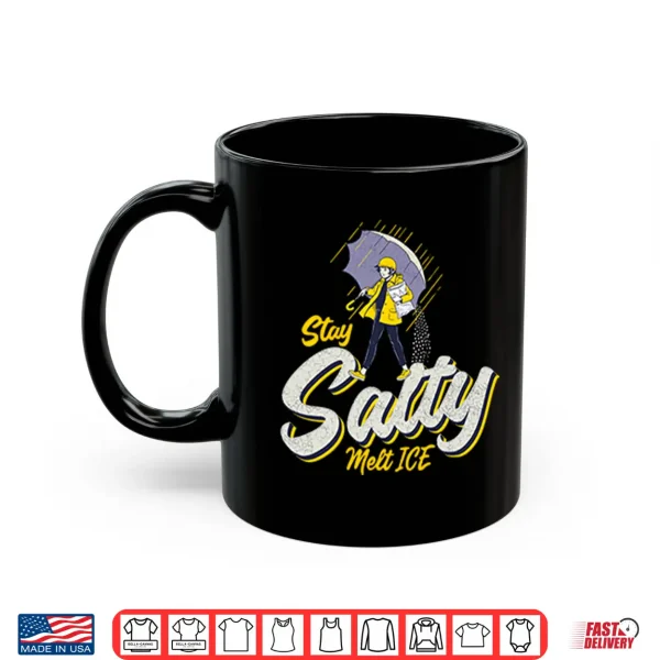 Mug Stay Salty Melt Ice Shirt