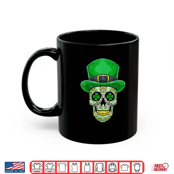 Mug Sugar Skull St Patricks Day Saint Patricks Day Party Shirt