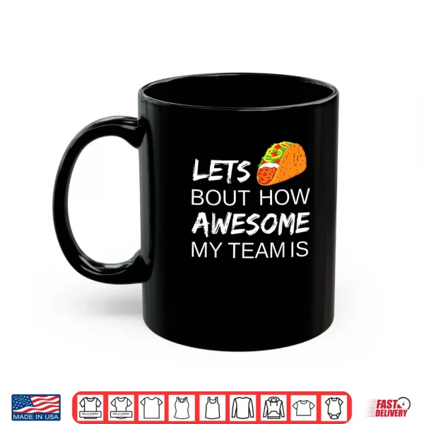 Mug Taco Employee Appreciation Shirt Gift Idea for Boss Day Team Shirt
