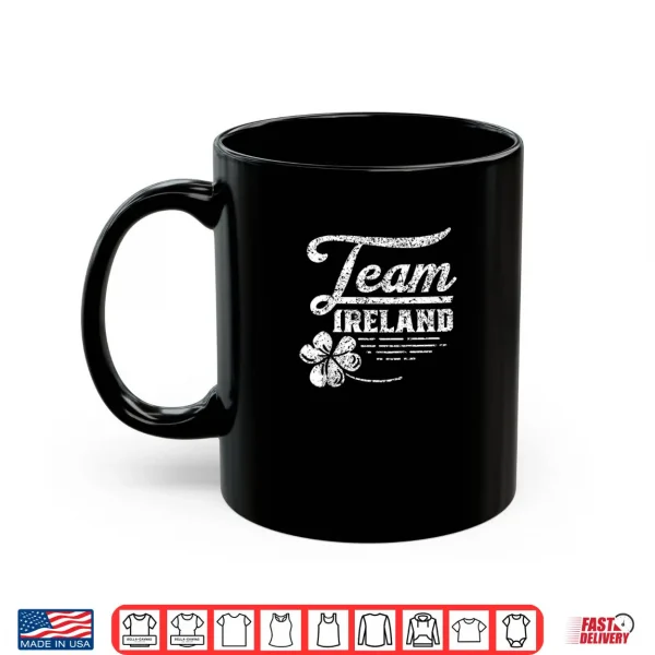 Mug Team Ireland Celtic Shamrock St. Patricks Day Irish Shirt