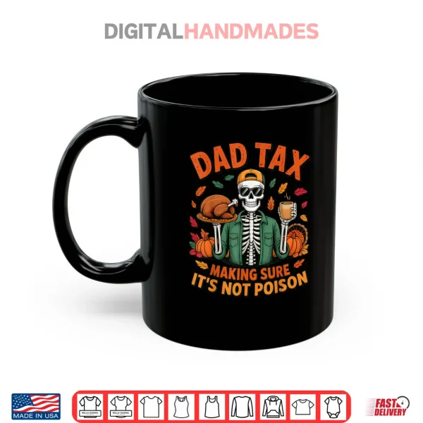 Mug Thanksgiving Dad Tax Skeleton Turkey Day Food Joke Funny Shirt