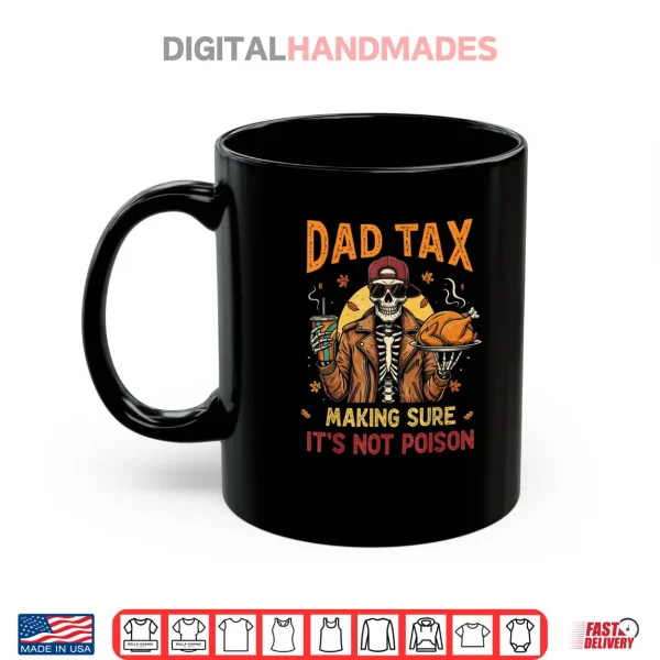 Mug Thanksgiving Dad Tax Skeleton Turkey Day Food Joke Shirt