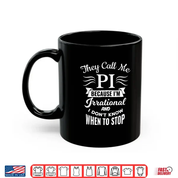 Mug They Call Me Pi Symbol Pi Day Cute Funny Gift Shirt