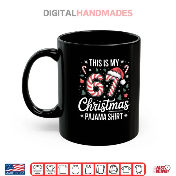 Mug This My 67 Christmas Pajama 67 Meme Shirt