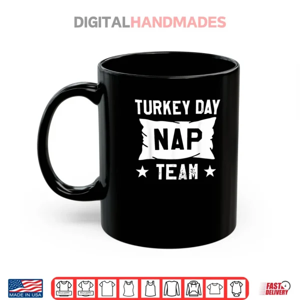 Turkey Day Nap Team Thanksgiving Shirt 3 Mug Turkey Day Nap Team Thanksgiving Shirt