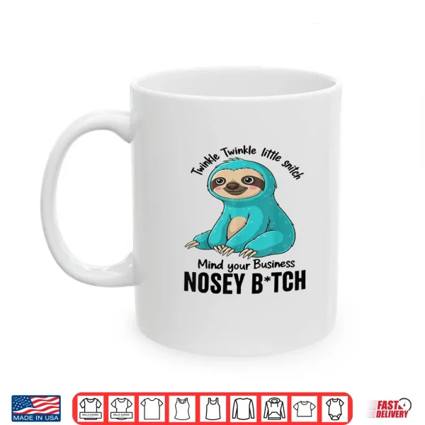 Mug Twinkle Twinkle Little Snitch Mind Your Business Nosey Shirt